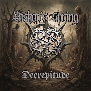 Bishop's Spring Decrepitude