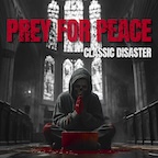 Prey For Peace by Classic Disaster