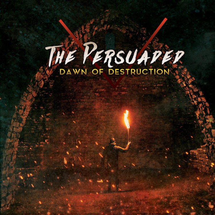 The Persuaded Dawn of Destruction