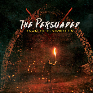 The Persuaded Dawn of Destruction