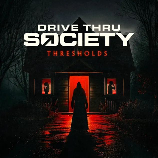 Drive Thru Society Thresholds