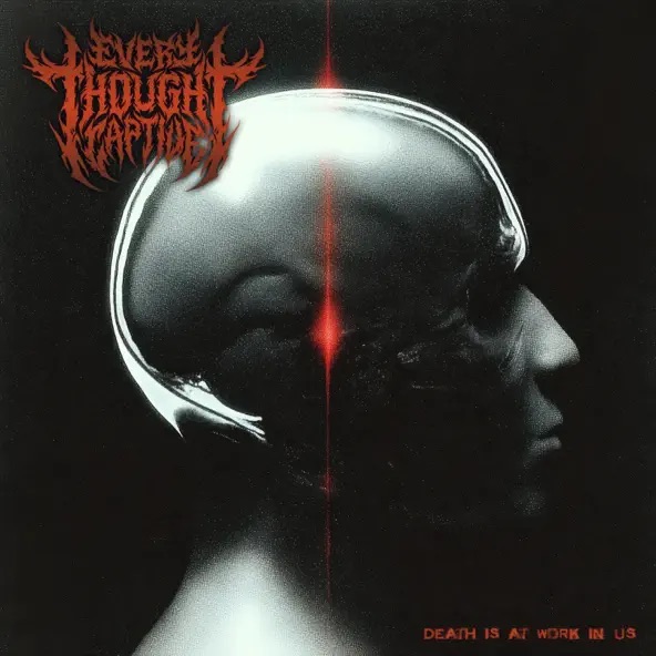 Every Thought Captive Death Is At Work In Us