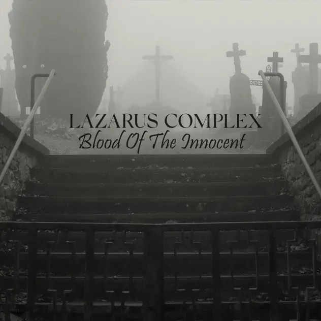 Lazarus Complex Blood of the Innocent