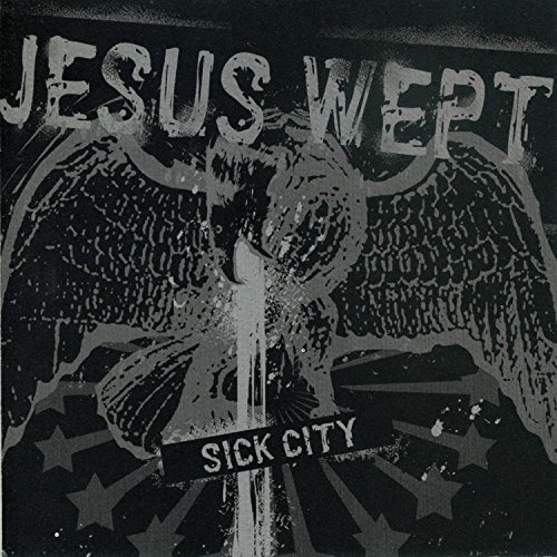 Jesus Wept Sick City