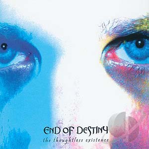 End of Destiny The Thoughtless Existence