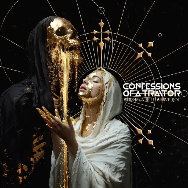 Confessions of a Traitor This Pain Will Serve You