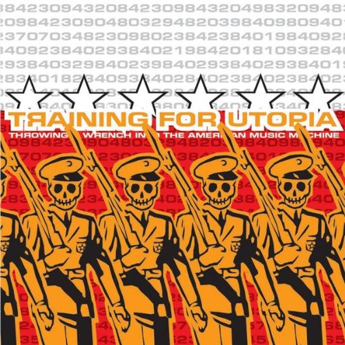 Training For Utopia Throwing A Wrench Into The American Music Machine