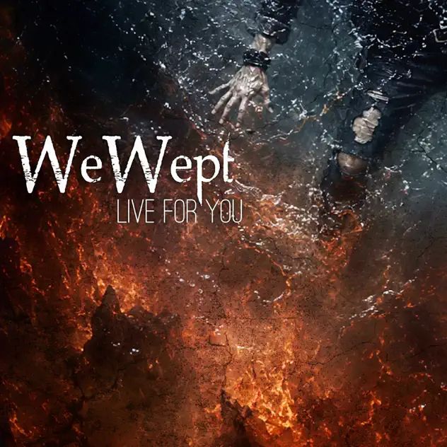 We Wept Live For You